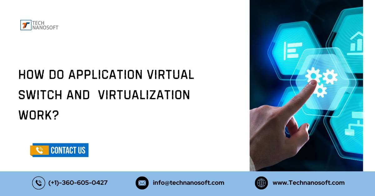 How Do Application Virtual Switch and Virtualization Work?