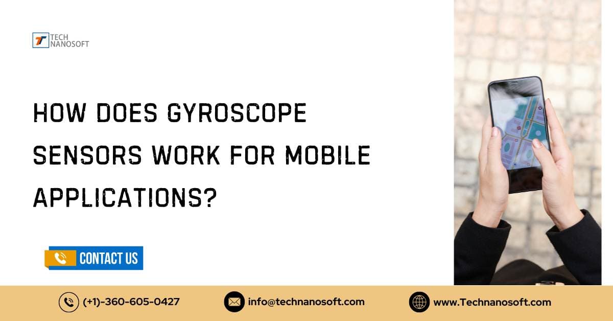 How Does Gyroscope Sensors Work for Mobile Applications?