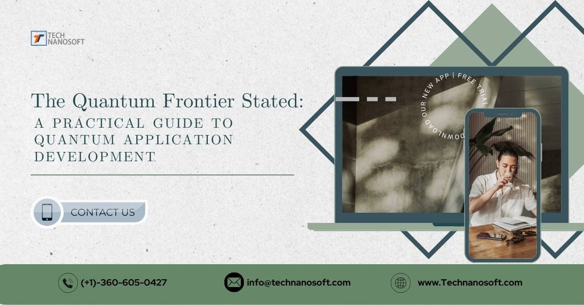 The Quantum Frontier Stated: A Practical Guide to Quantum Application Development