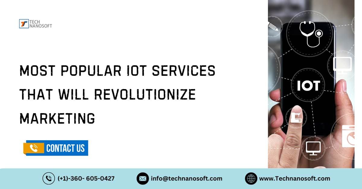Most Popular IoT Services That Will Revolutionize Marketing