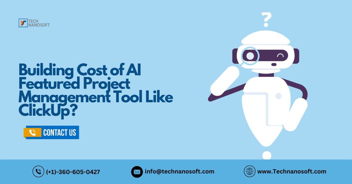 Building Cost of AI Featured Project Management Tool Like ClickUp?