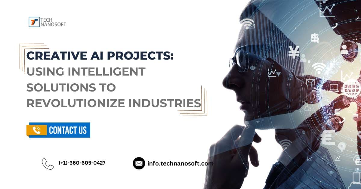 Creative AI Projects: Using Intelligent Solutions to Revolutionize Industries