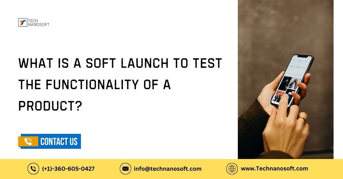 What is a soft launch to test the functionality of a product?
