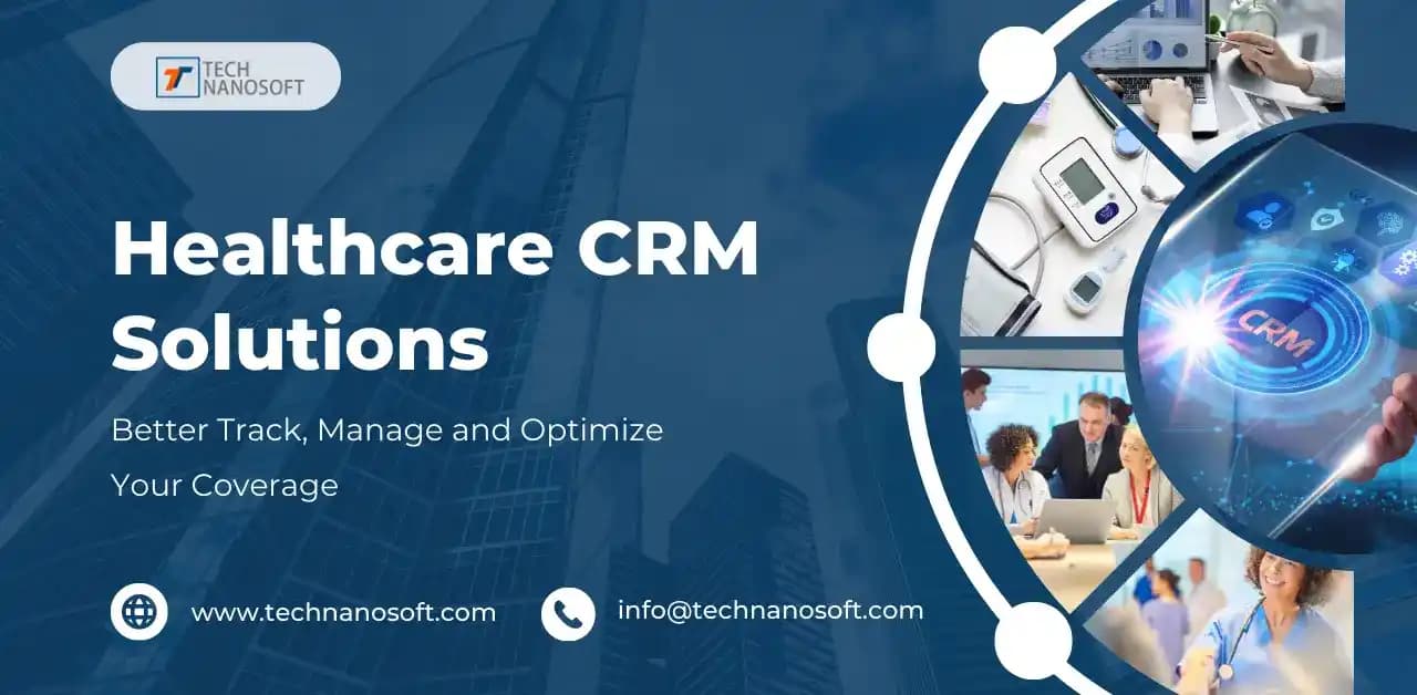 Healthcare CRM Solutions: Better Track, Manage and Optimize Your Coverage