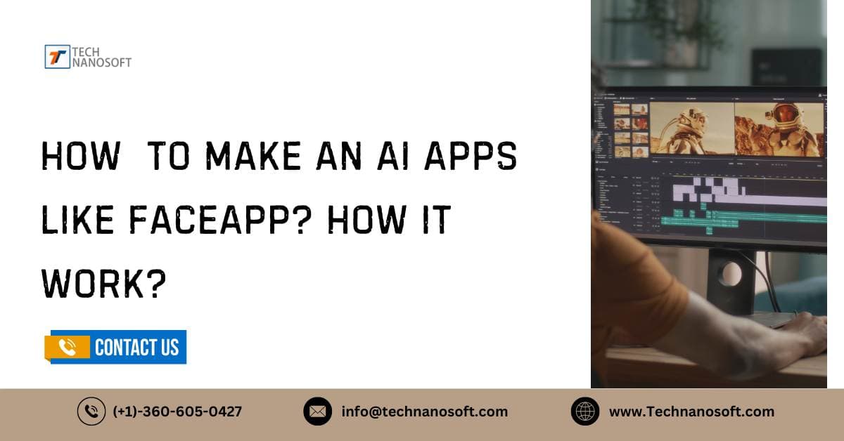 How To Make an AI Apps Like FaceApp? How it Work?
