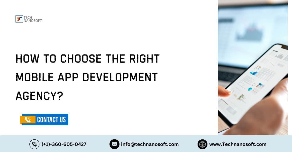 How To Choose The Right Mobile App Development Agency?