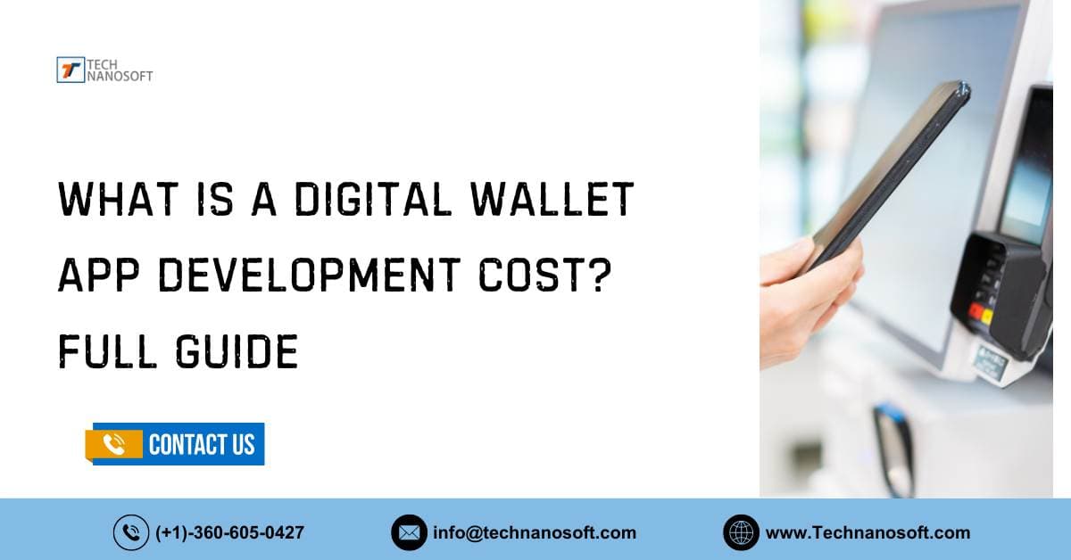 What is a Digital Wallet App Development Cost? Full Guide