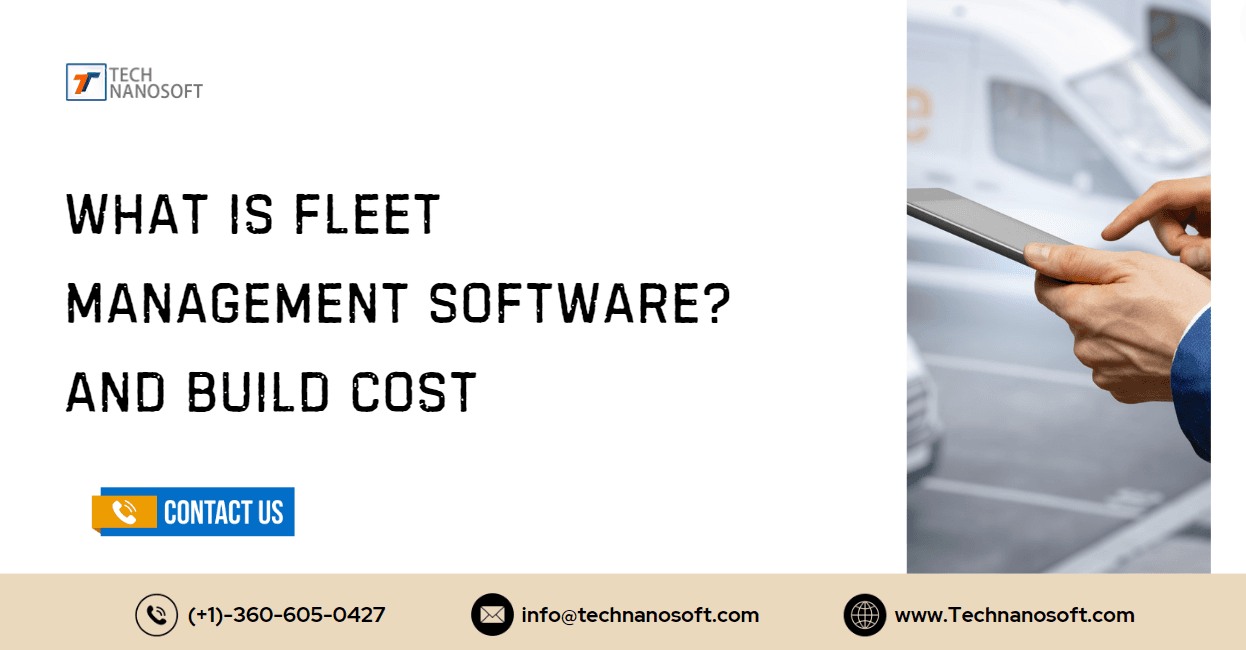What is Fleet Management Software? And Cost To Build