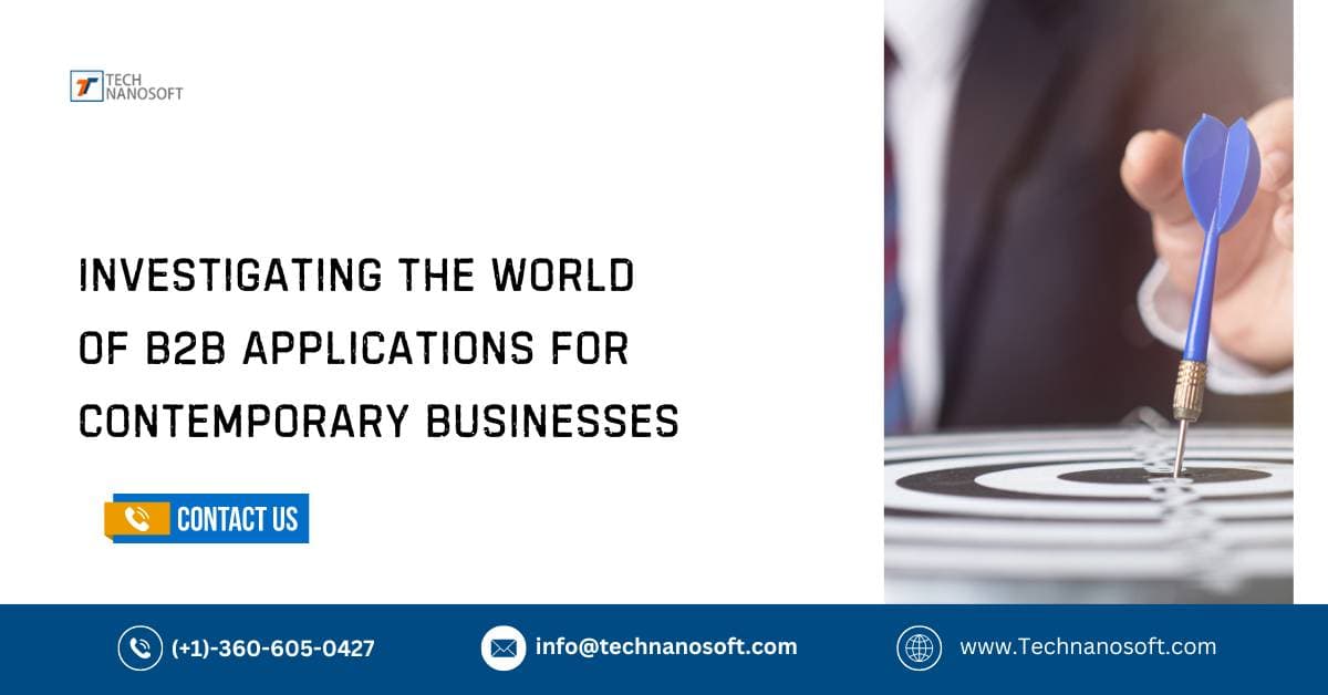 Investigating the World of B2B Applications for Contemporary Businesses