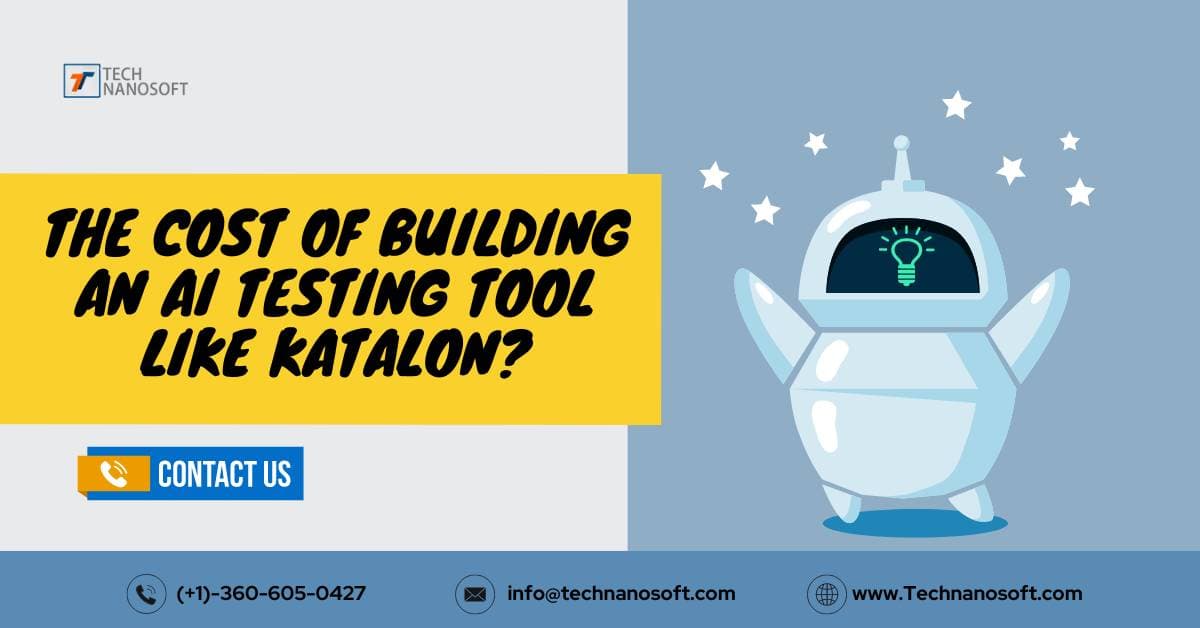 The Cost of Building An AI Testing Tool Like Katalon?