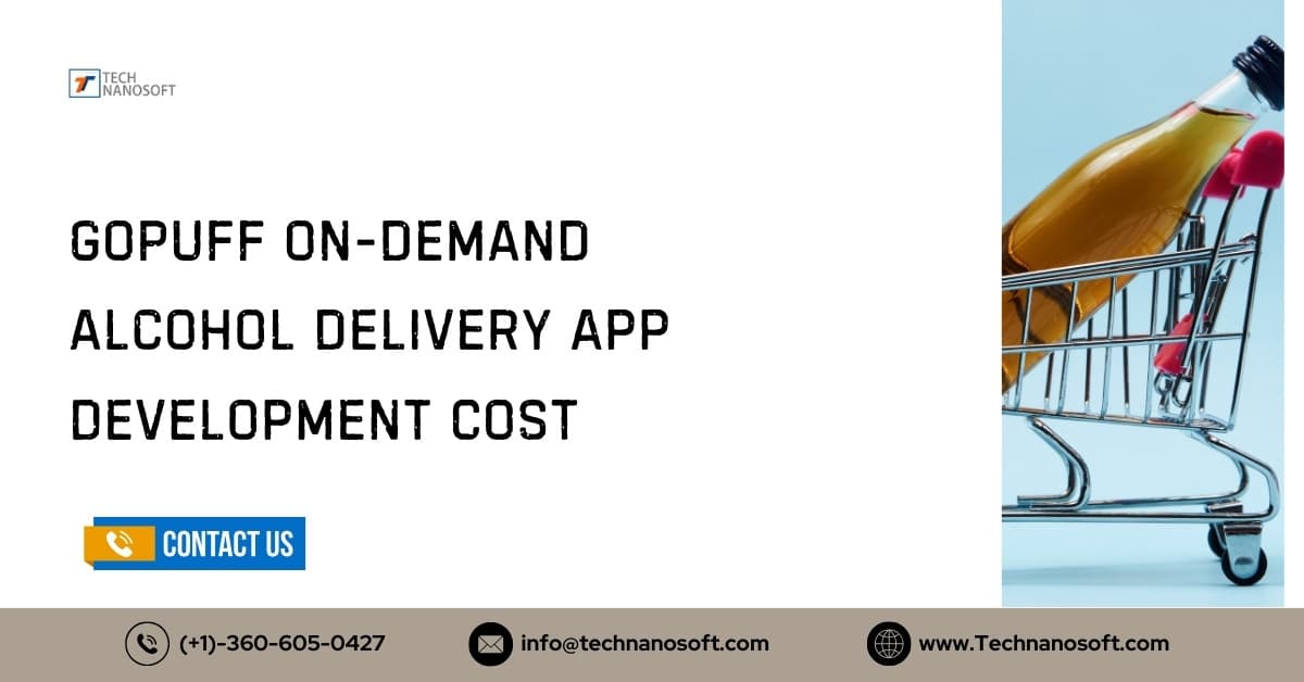 GoPuff On-Demand Alcohol Delivery App Development Cost