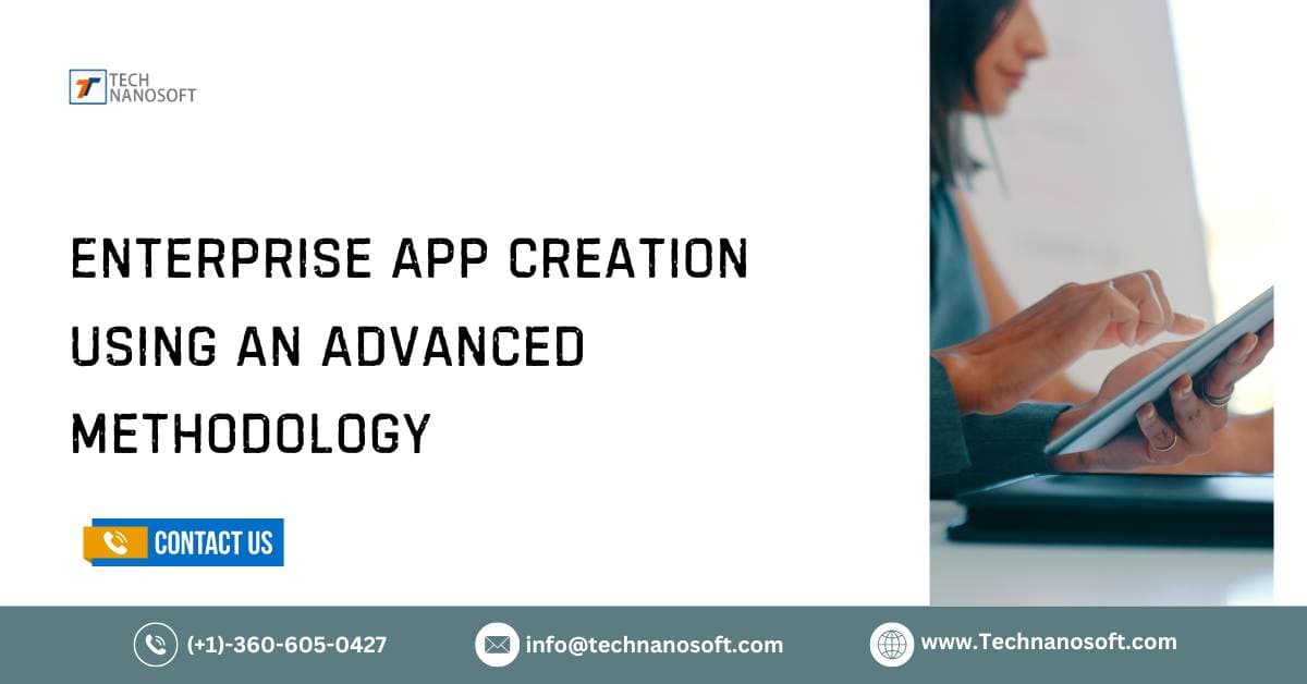 Enterprise App Creation Using an Advanced Methodology