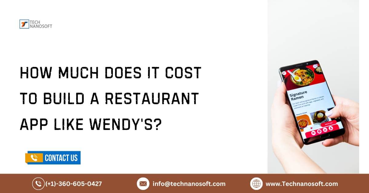 How Much Does It Cost to Build a Restaurant App Like Wendy's?