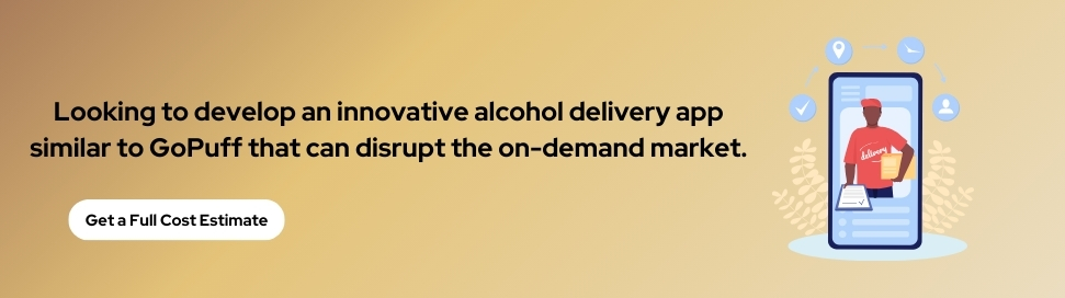 GoPuff On-Demand Alcohol Delivery App Development Cost